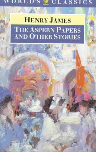 The Aspern Papers and Other Stories (The World's Classics) cover