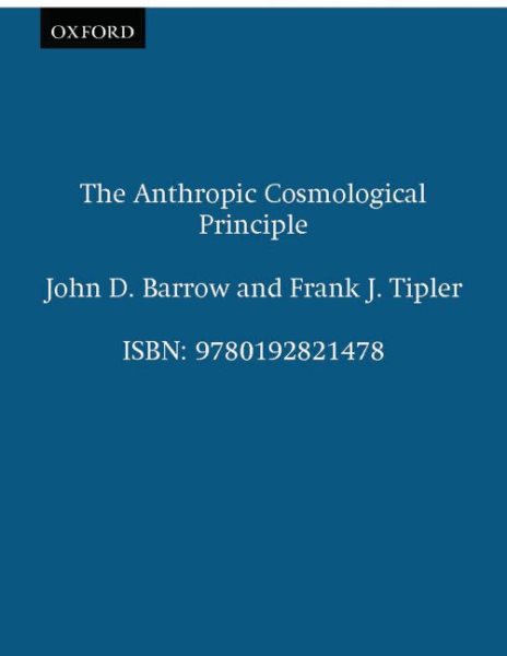 The Anthropic Cosmological Principle (Oxford Paperbacks) cover