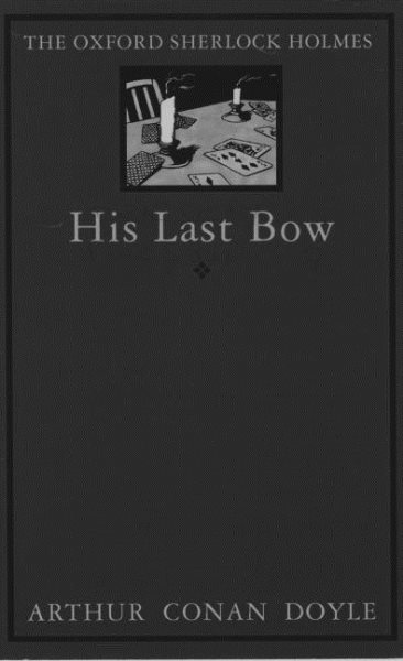 His Last Bow: Some Reminiscences of Sherlock Holmes (The World's Classics) cover