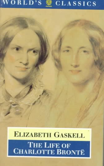 The Life of Charlotte Brontë (The ^AWorld's Classics) cover