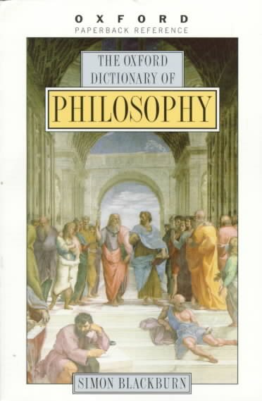 The Oxford Dictionary of Philosophy (Oxford Quick Reference)