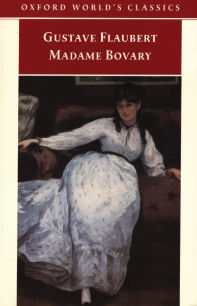 Madame Bovary: Life in a Country Town (Oxford World's Classics) cover
