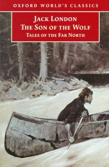 The Son of the Wolf: Tales of the Far North (Oxford World's Classics) cover