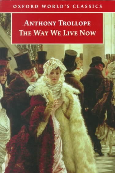 The Way We Live Now (Oxford World's Classics) cover