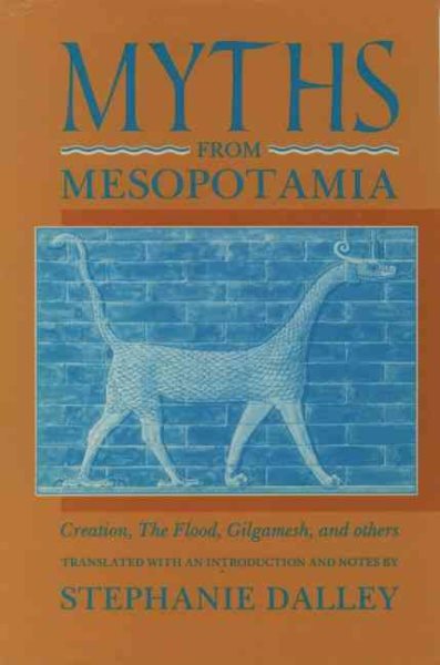Myths from Mesopotamia: Creation, the Flood, Gilgamesh, and Others (Oxford World's Classics) cover