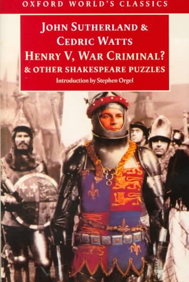 Henry V, War Criminal?: and Other Shakespeare Puzzles (Oxford World's Classics) cover