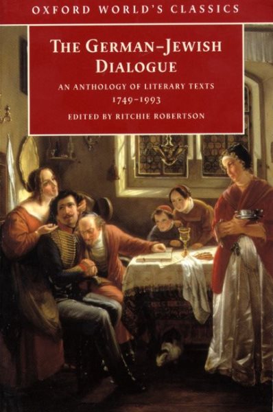 The German-Jewish Dialogue: An Anthology of Literary Texts, 1749-1993 (Oxford World's Classics) cover