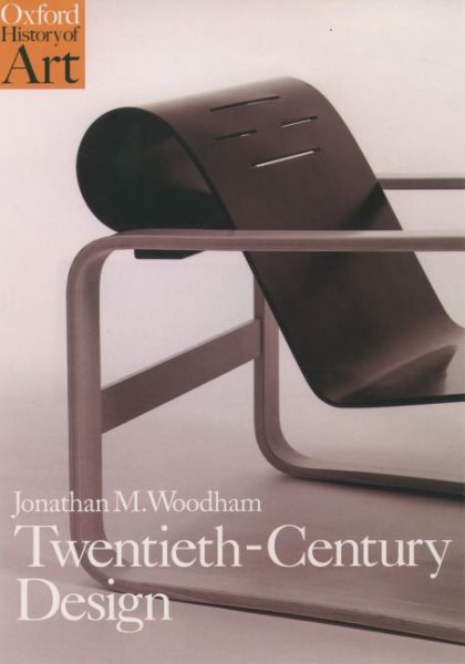 Twentieth-Century Design (Oxford History of Art)