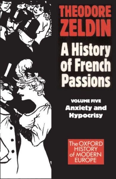 A History of French Passions: Anxiety and Hypocrisy (Vol 5) cover