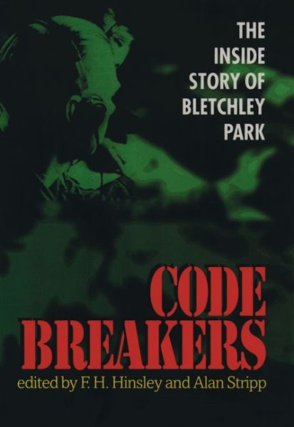 Codebreakers: The Inside Story of Bletchley Park cover