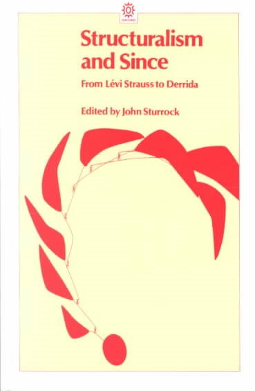 Structuralism and Since: From Lévi-Strauss to Derrida cover