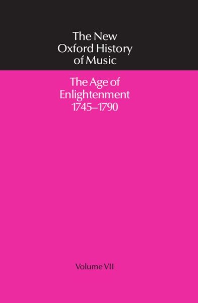 The Age of Enlightenment 1745-1790 (The New Oxford History of Music, Vol. 7) cover