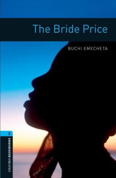 Oxford Bookworms Library: The Bride Price: Level 5: 1,800 Word Vocabulary