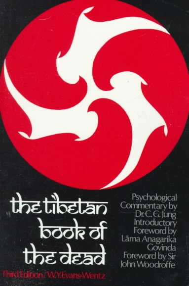 The Tibetan Book of the Dead: Or, The After-Death Experiences on the Bardo Plane, according to Lama Kazi Dawa-Samdup's English Rendering cover