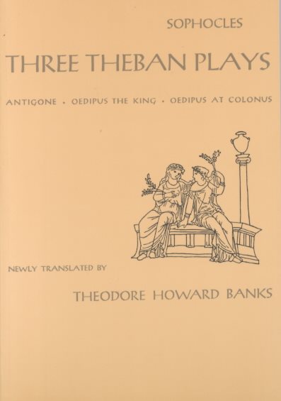 Three Theban Plays: Antigone, Oedipus the King, Oedipus at Colonus cover