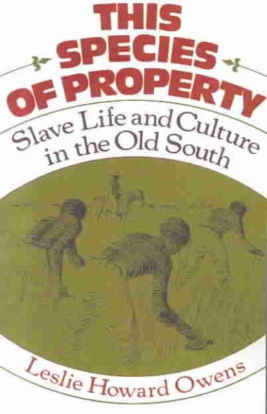 This Species of Property: Slave Life and Culture in the Old South (Galaxy Books) cover