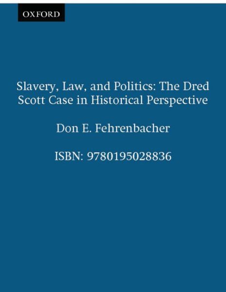 Slavery, Law, and Politics: The Dred Scott Case in Historical Perspective (Galaxy Books) cover