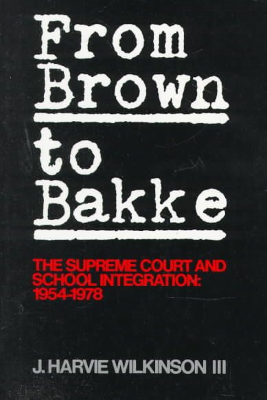 From Brown to Bakke: The Supreme Court and School Integration: 1954-1978 cover