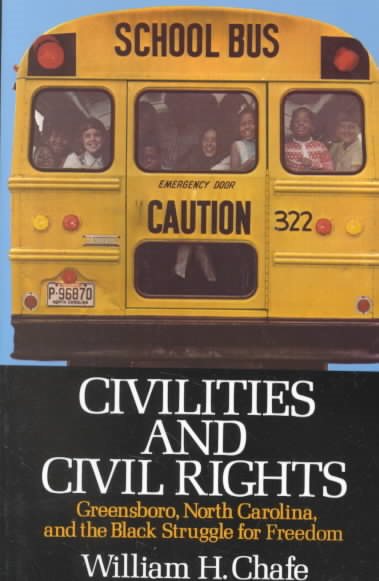 Civilities and Civil Rights : Greensboro, North Carolina, and the Black Struggle for Freedom