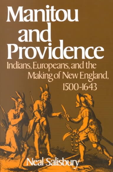 Manitou and Providence: Indians, Europeans, and the Making of New England, 1500-1643 cover