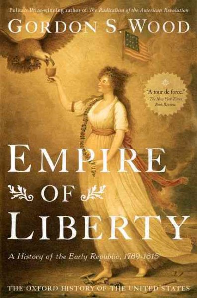 Empire of Liberty: A History of the Early Republic, 1789-1815 (Oxford History of the United States) cover