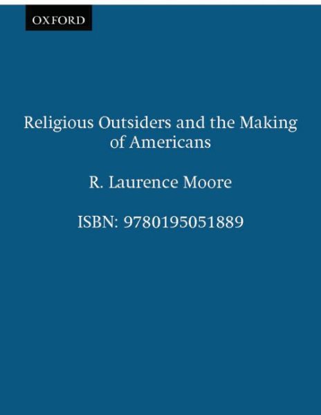Religious Outsiders and the Making of Americans cover