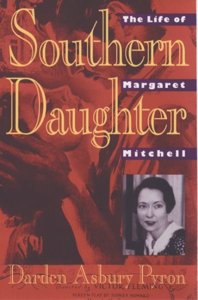 Southern Daughter: The Life of Margaret Mitchell cover