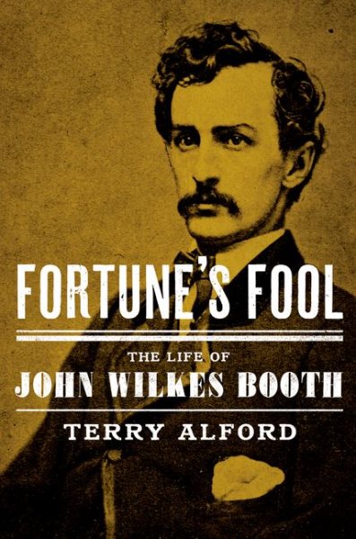 Fortune's Fool: The Life of John Wilkes Booth cover
