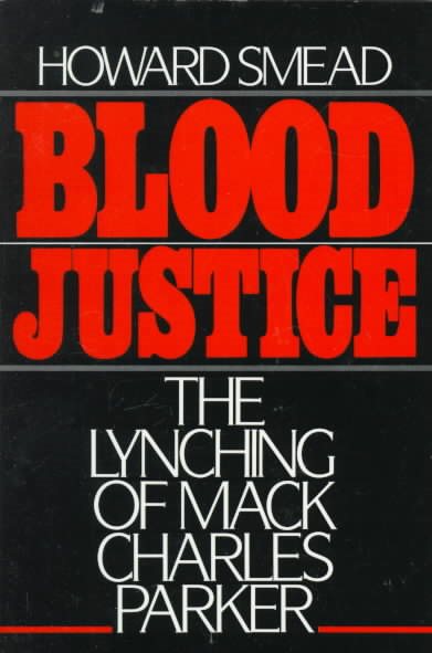 Blood Justice: The Lynching of Mack Charles Parker cover