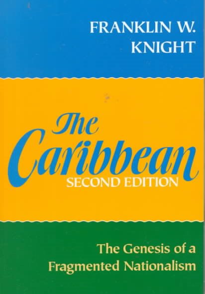 The Caribbean: The Genesis of a Fragmented Nationalism (Latin American Histories) cover