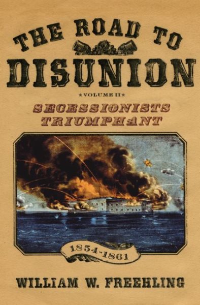 The Road to Disunion, Volume II: Secessionists Triumphant 1854-1861 cover
