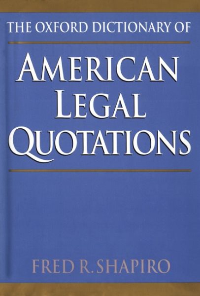 The Oxford Dictionary of American Legal Quotations cover