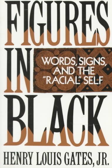 Figures in Black: Words, Signs, and the "Racial" Self cover