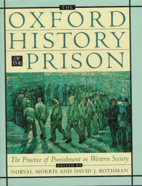 The Oxford History of the Prison: The Practice of Punishment in Western Society cover