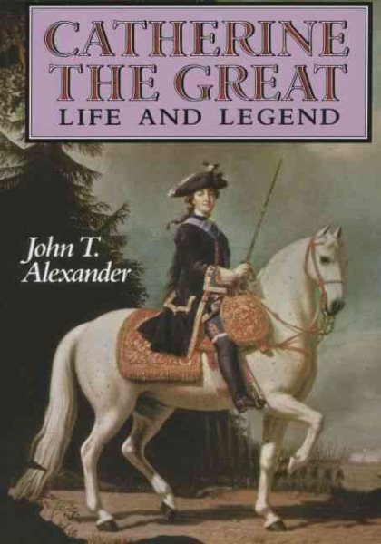 Catherine the Great : Life and Legend cover