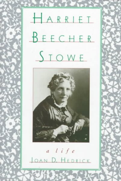 Harriet Beecher Stowe: A Life cover