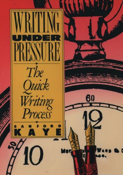 Writing Under Pressure: The Quick Writing Process (Oxford Paperbacks) cover