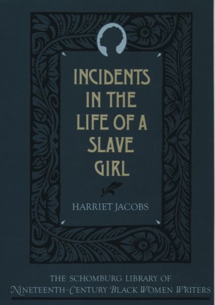 Incidents in the Life of a Slave Girl (The Schomburg Library of Nineteenth-Century Black Women Writers) cover