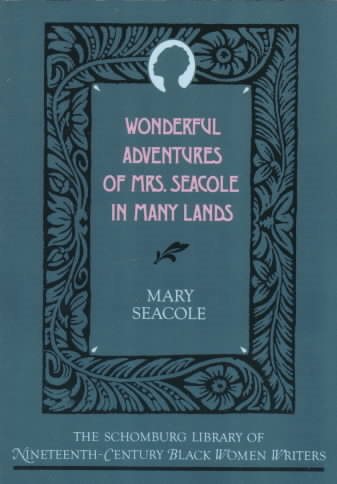 Wonderful Adventures of Mrs. Seacole in Many Lands (Schomburg Library of Nineteenth-Century Black Women Writers) cover