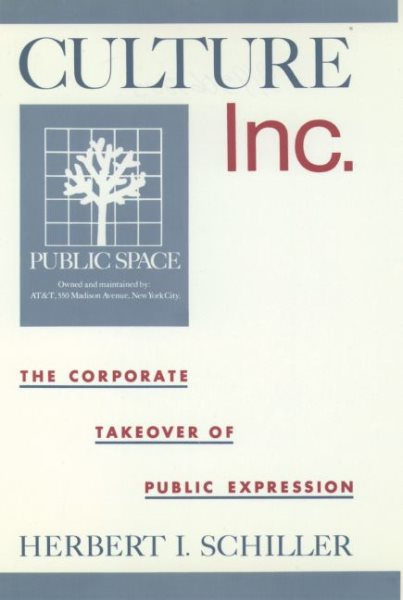 Culture, Inc.: The Corporate Takeover of Public Expression