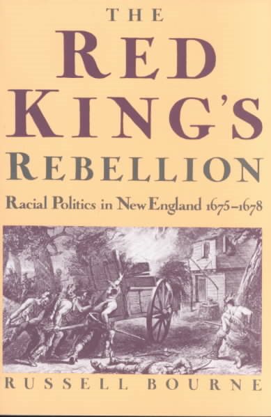 The Red King's Rebellion: Racial Politics in New England 1675-1678 cover