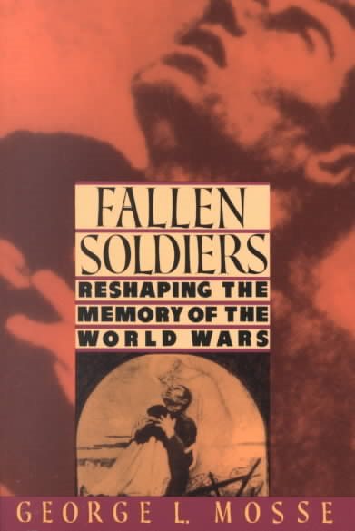 Fallen Soldiers: Reshaping the Memory of the World Wars cover
