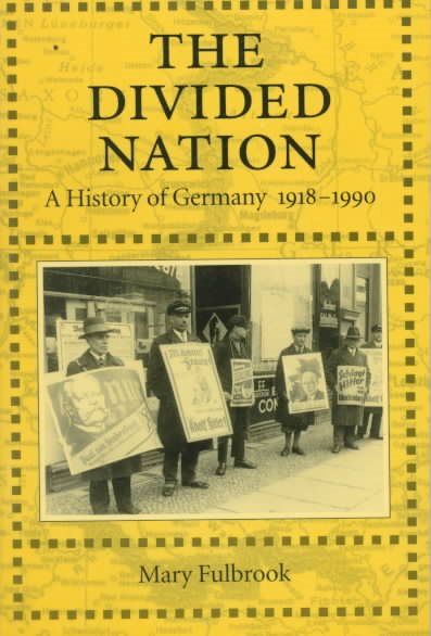 The Divided Nation: A History of Germany, 1918-1990 cover