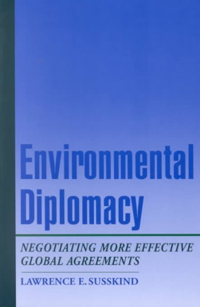 Environmental Diplomacy: Negotiating More Effective Global Agreements cover