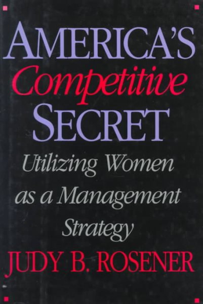 America's Competitive Secret: Utilizing Women as a Management Strategy cover