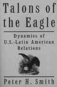 Talons of the Eagle: Dynamics of U.S.-Latin American Relations cover