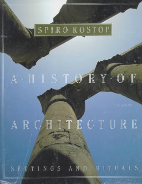 A History of Architecture: Settings and Rituals cover