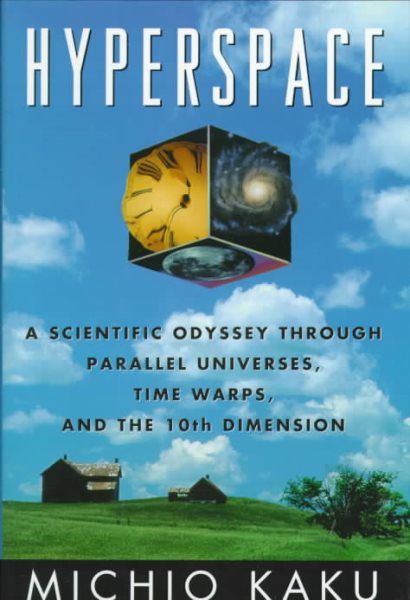 Hyperspace: A Scientific Odyssey through Parallel Universes, Time Warps, and the Tenth Dimension cover