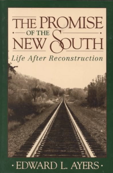 The Promise of the New South: Life after Reconstruction