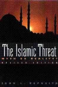 The Islamic Threat: Myth or Reality? cover